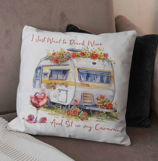 I Just want to drink Wine  !Personalised  cushion* gift *Camper Caravan