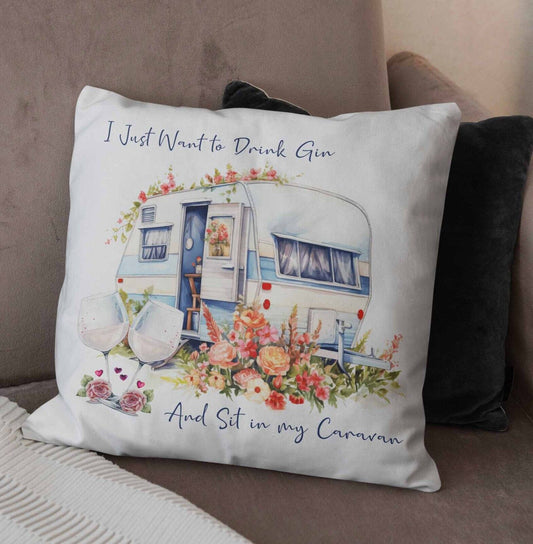 I Just want to drink gin !Personalised  cushion* gift *Camper Caravan